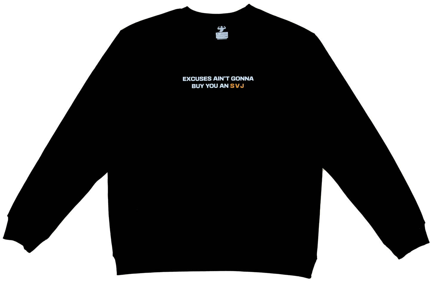 EXCUSES AIN'T GONNA BUY YOU AN SVJ